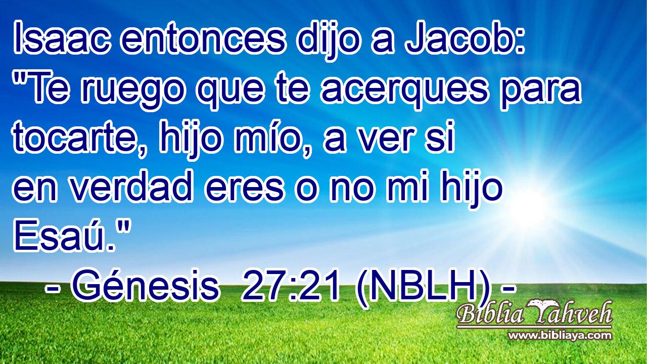  Isaac entonces dijo a Jacob: 