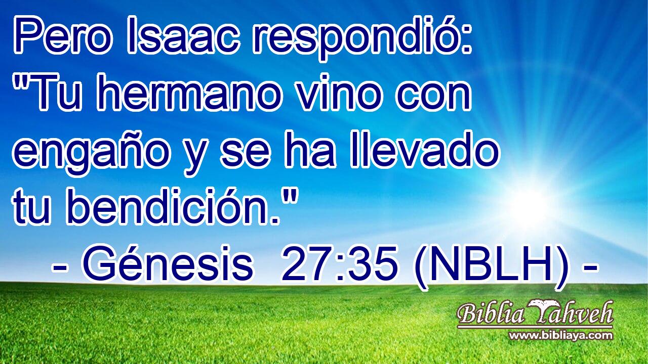  Pero Isaac respondió: 