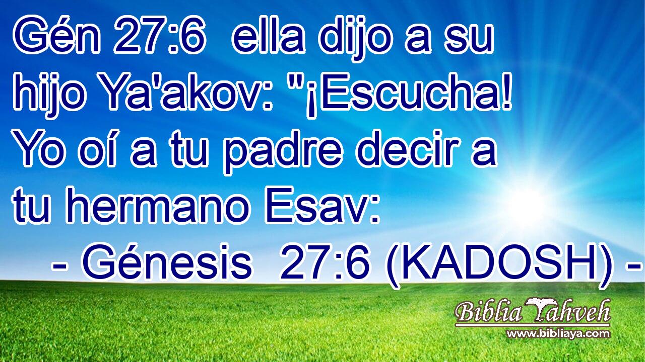  ella dijo a su hijo Ya'akov: 