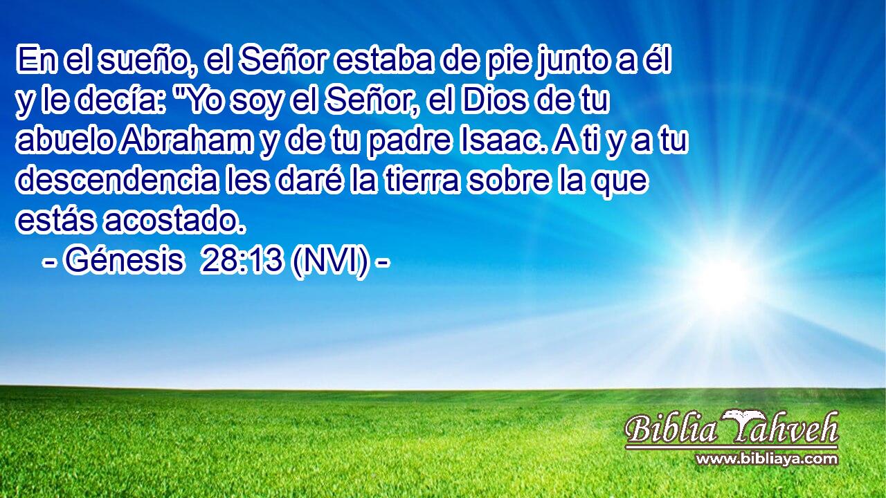  En el sueño, el Señor estaba de pie junto a él y le decía: 