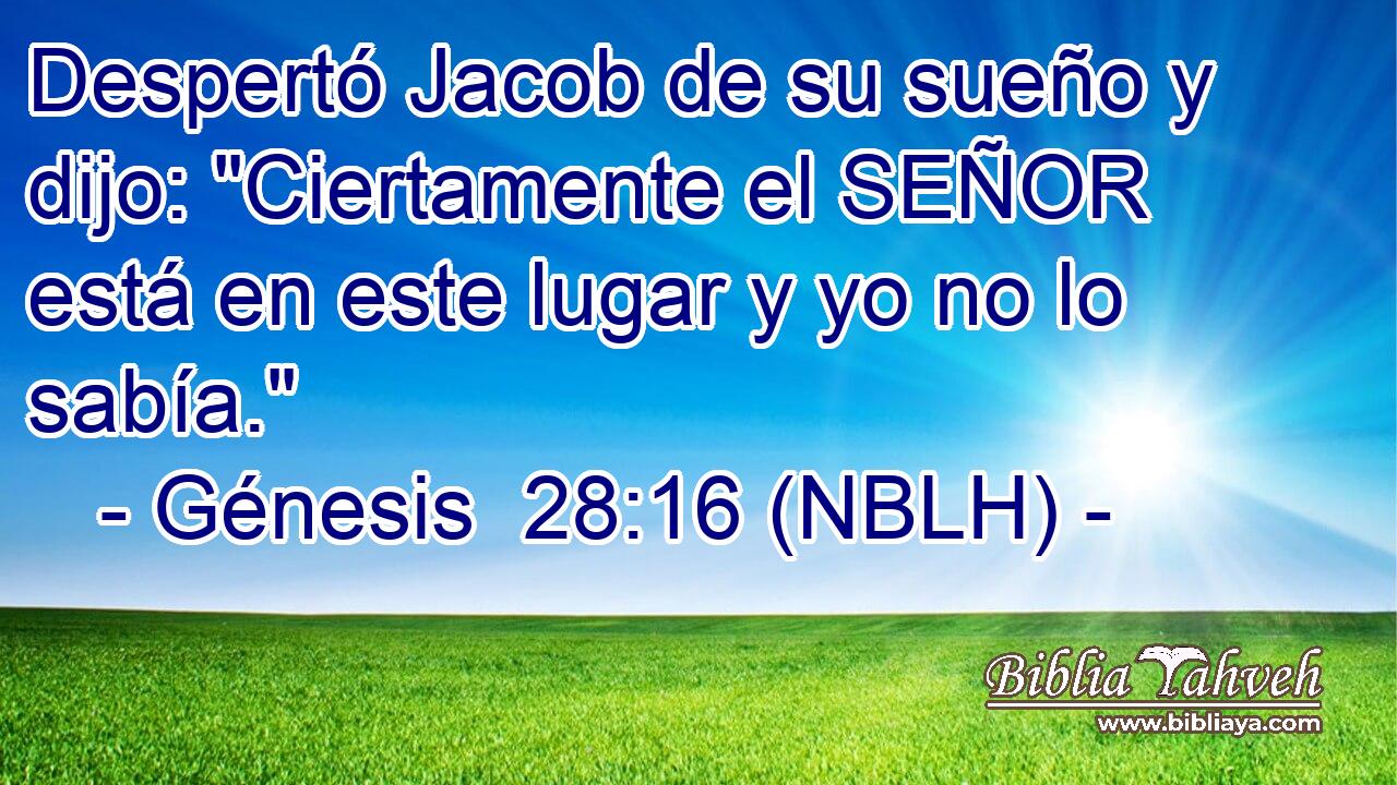  Despertó Jacob de su sueño y dijo: 