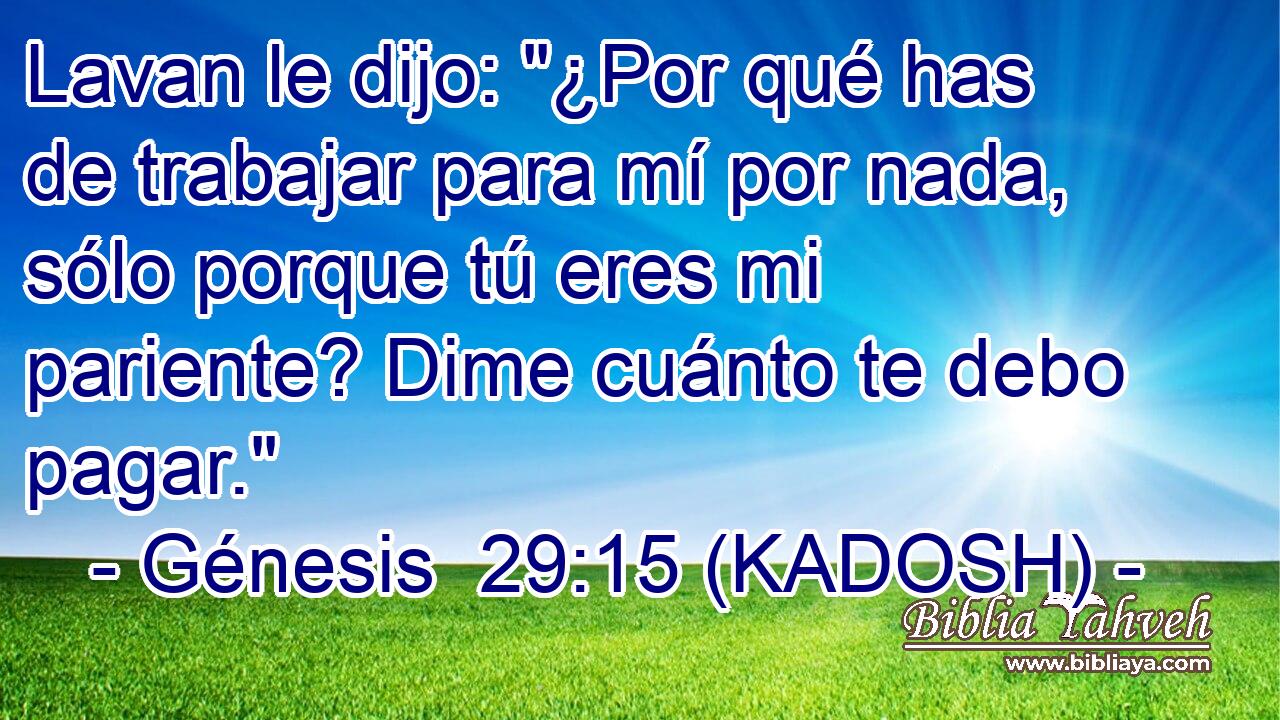  Lavan le dijo: 