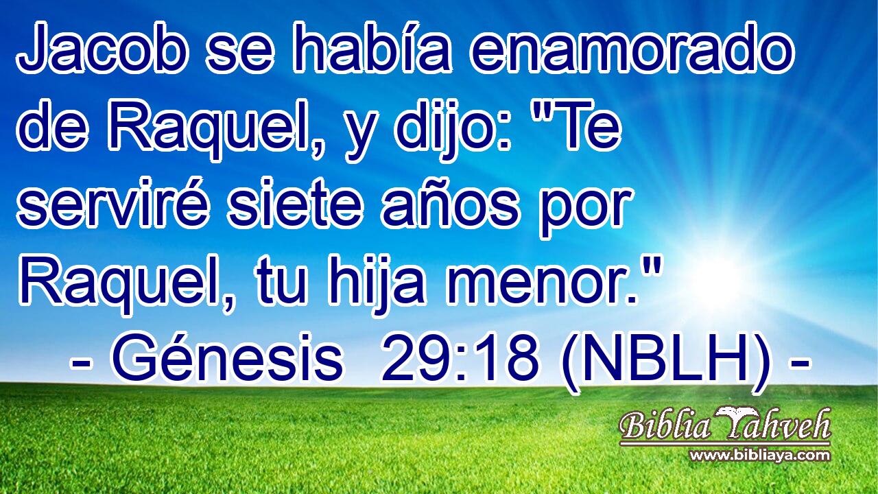  Jacob se había enamorado de Raquel, y dijo: 