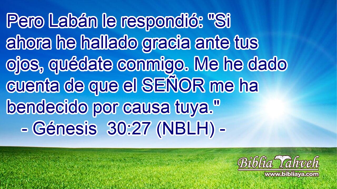  Pero Labán le respondió: 