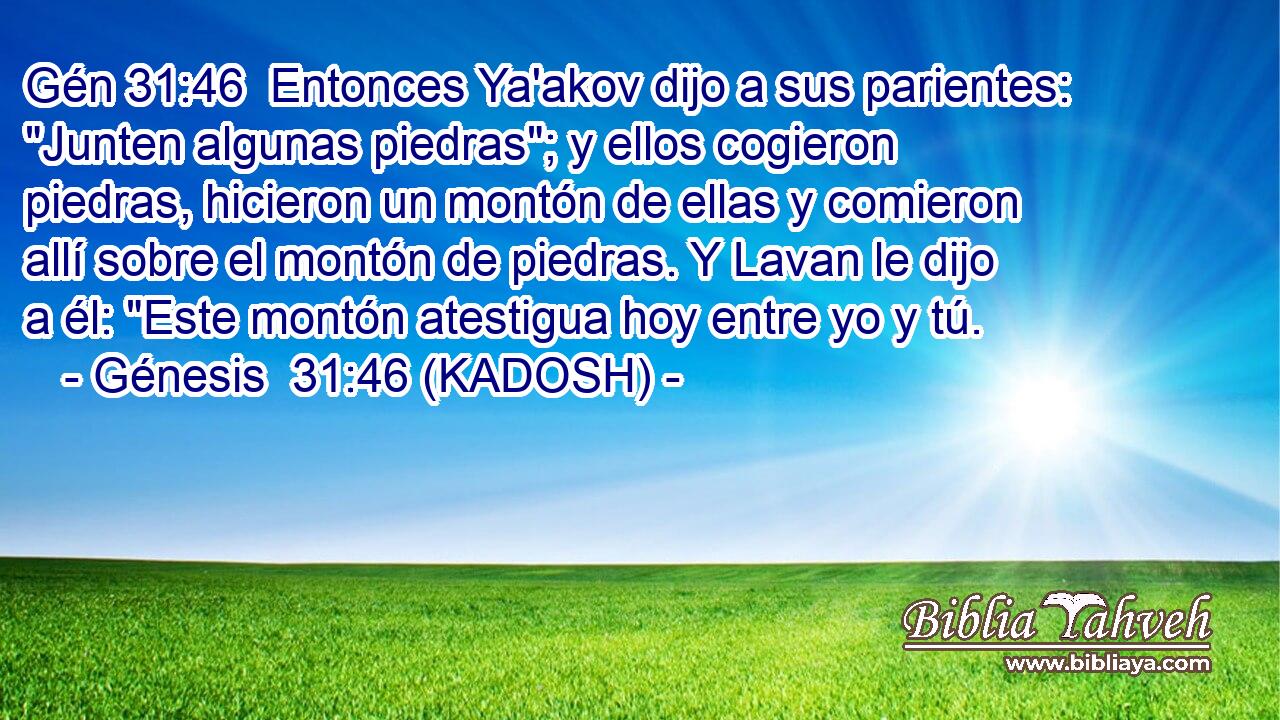  Entonces Ya'akov dijo a sus parientes: 