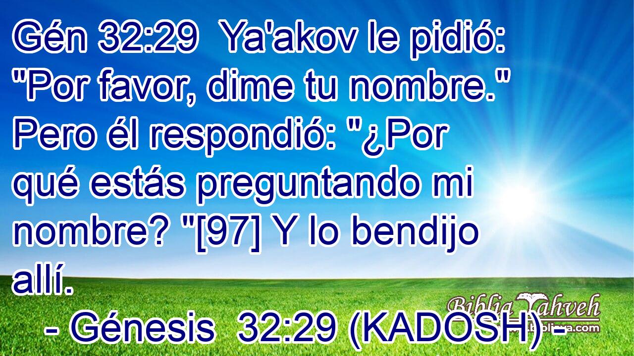  Ya'akov le pidió: 