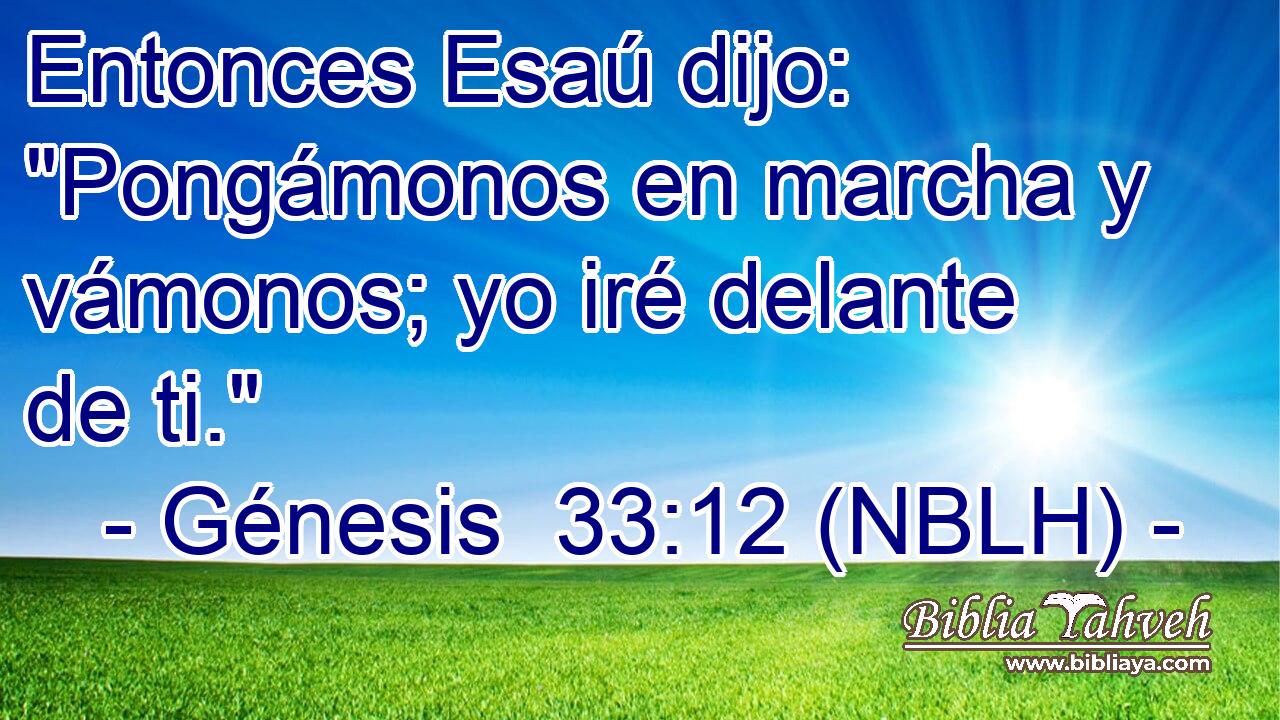  Entonces Esaú dijo: 