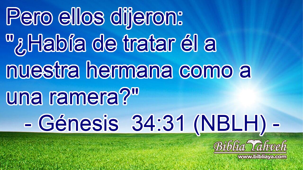  Pero ellos dijeron: 