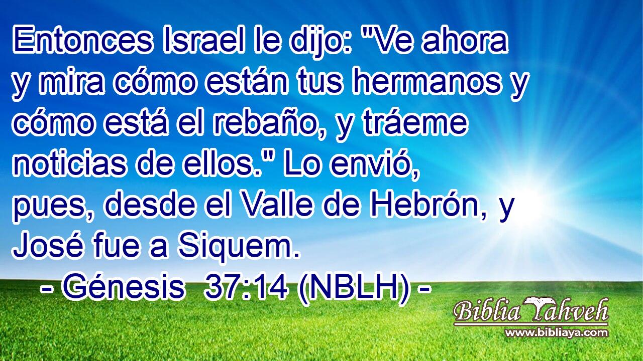  Entonces Israel le dijo: 