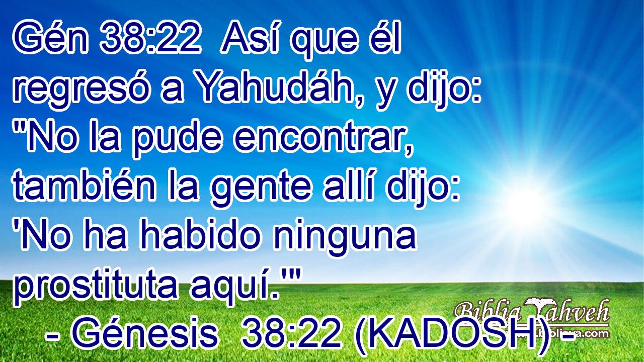  Así que él regresó a Yahudáh, y dijo: 