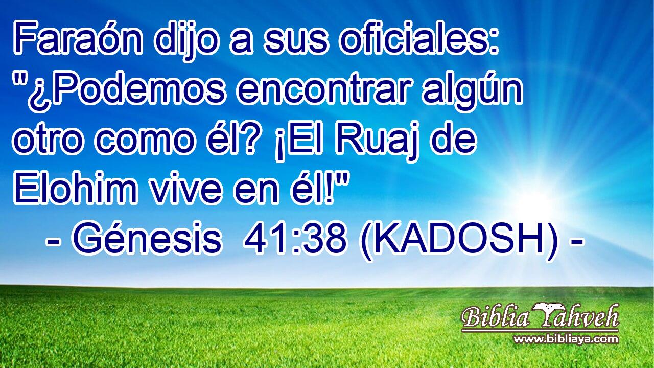  Faraón dijo a sus oficiales: 