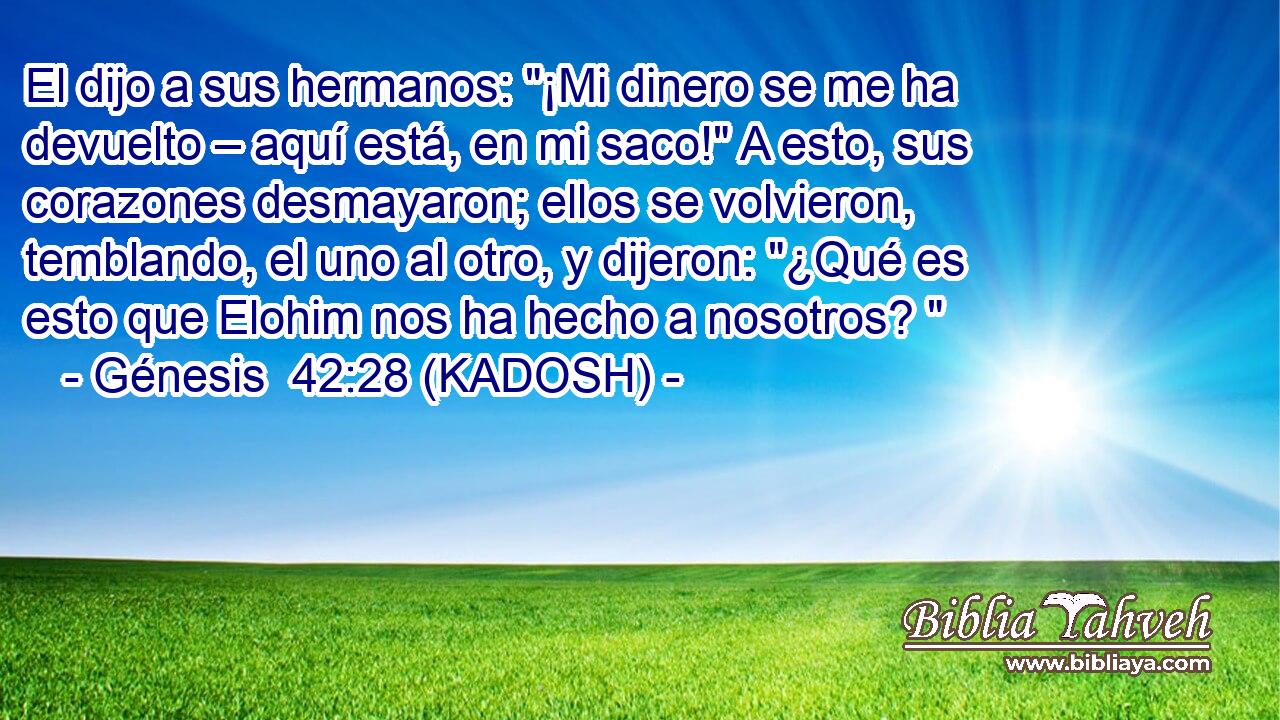  El dijo a sus hermanos: 