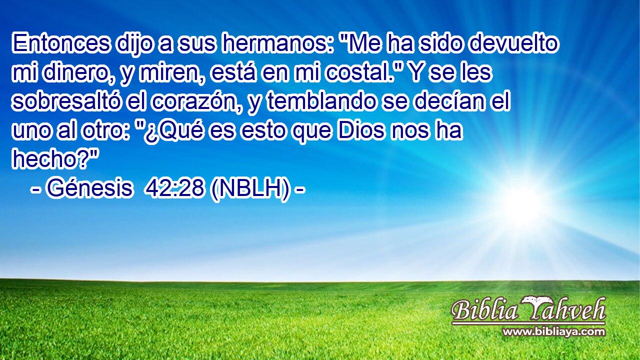  Entonces dijo a sus hermanos: 