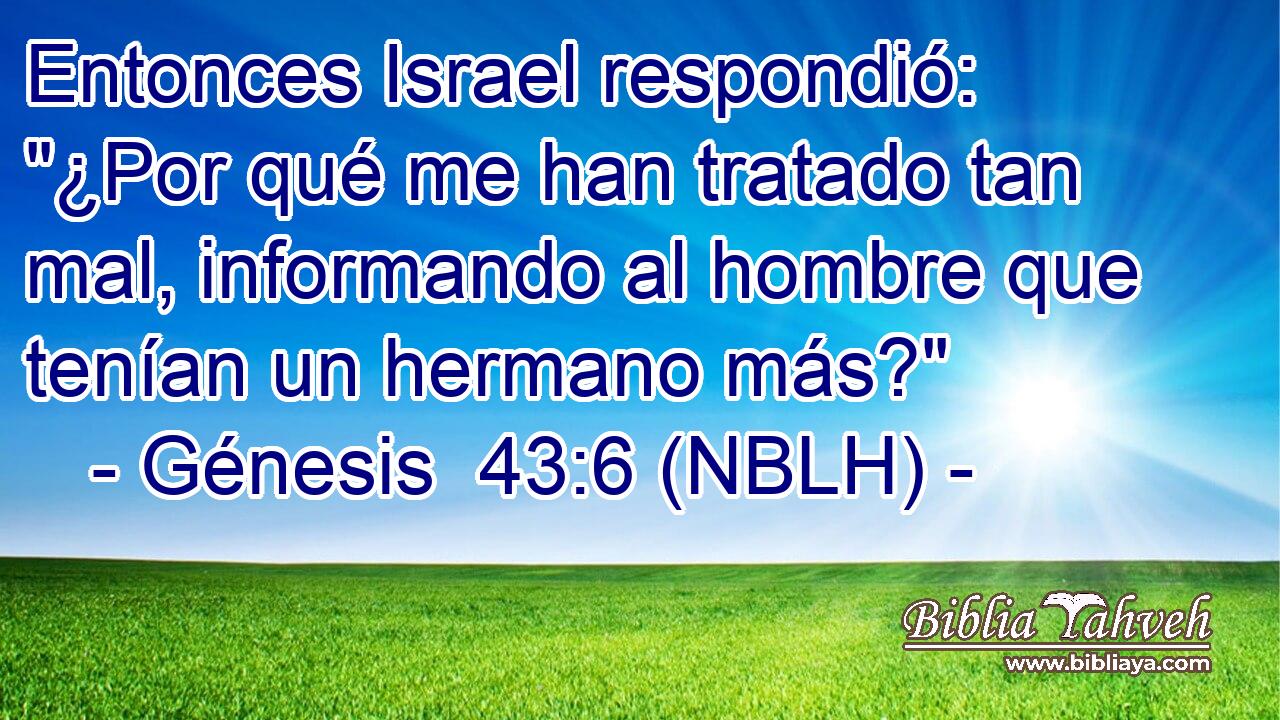  Entonces Israel respondió: 