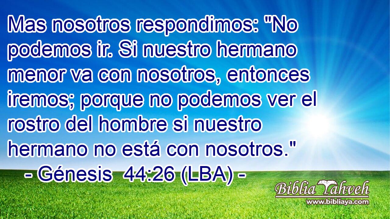 Mas nosotros respondimos: 