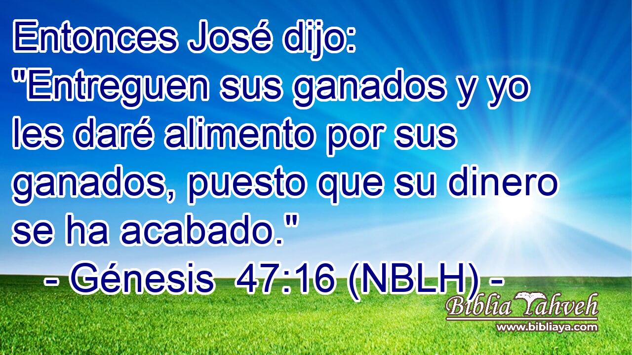  Entonces José dijo: 