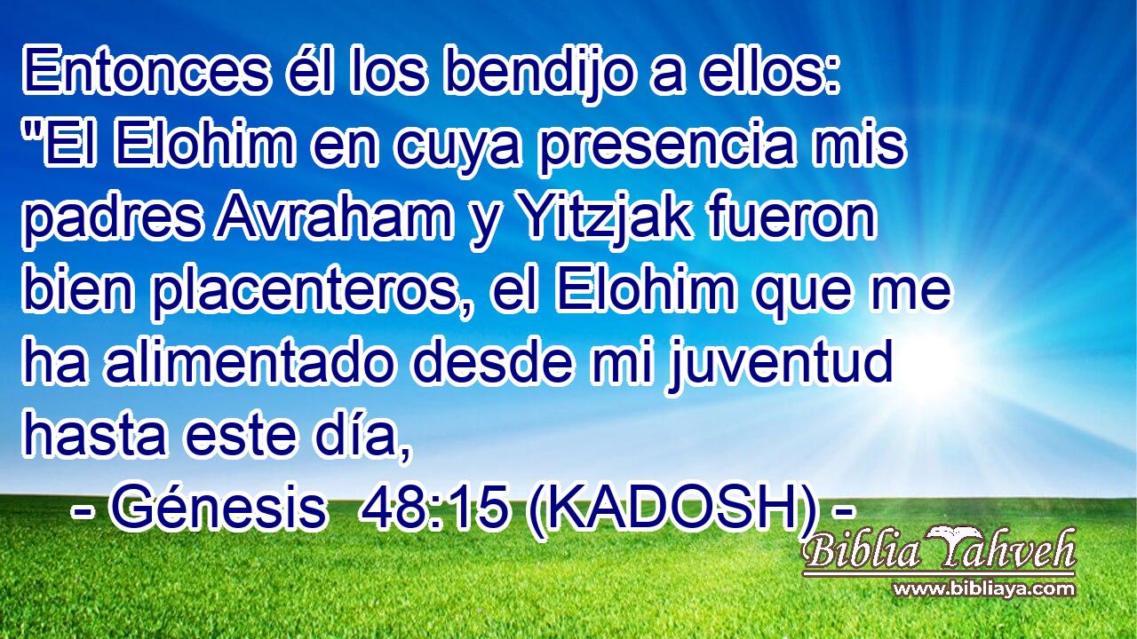  Entonces él los bendijo a ellos: 