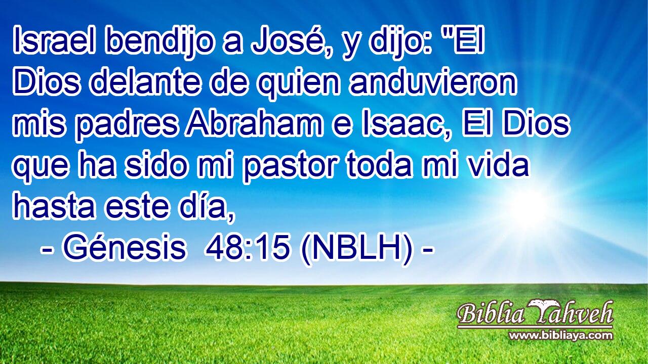  Israel bendijo a José, y dijo: 