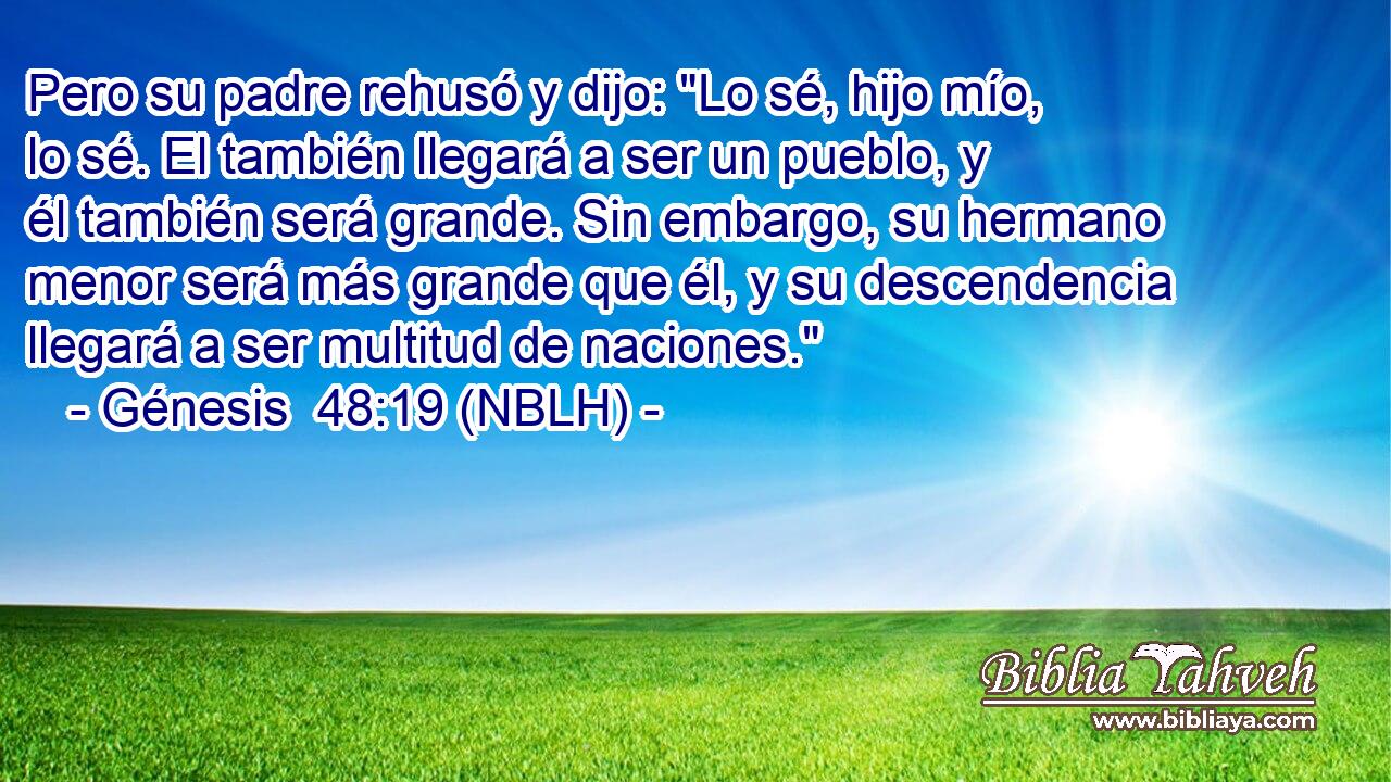  Pero su padre rehusó y dijo: 