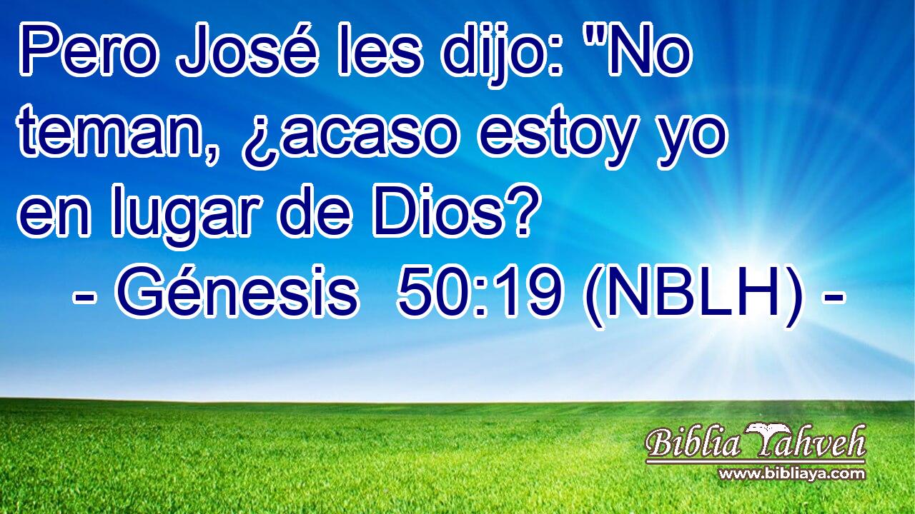  Pero José les dijo: 
