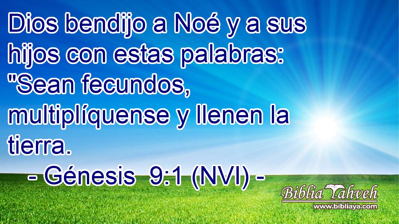  Dios bendijo a Noé y a sus hijos con estas palabras: 