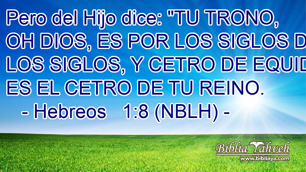  Pero del Hijo dice: 