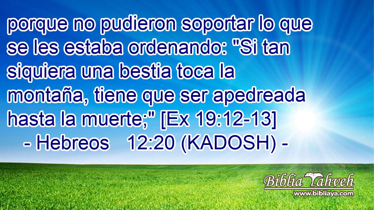  porque no pudieron soportar lo que se les estaba ordenando: 
