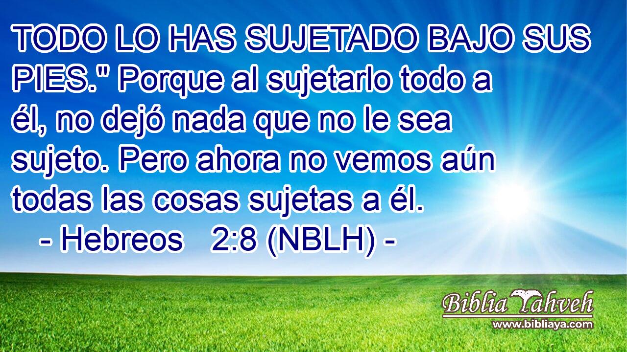  TODO LO HAS SUJETADO BAJO SUS PIES.