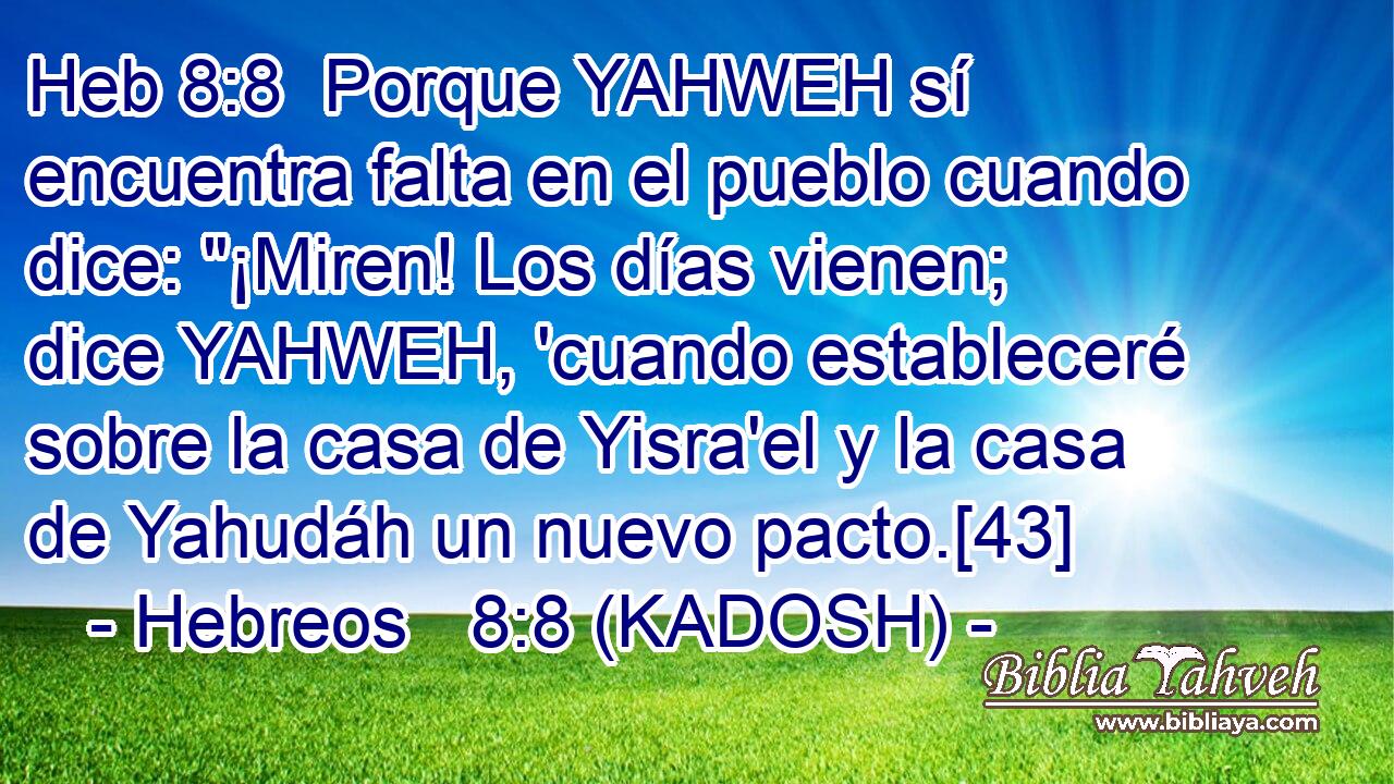  Porque YAHWEH sí encuentra falta en el pueblo cuando dice: 