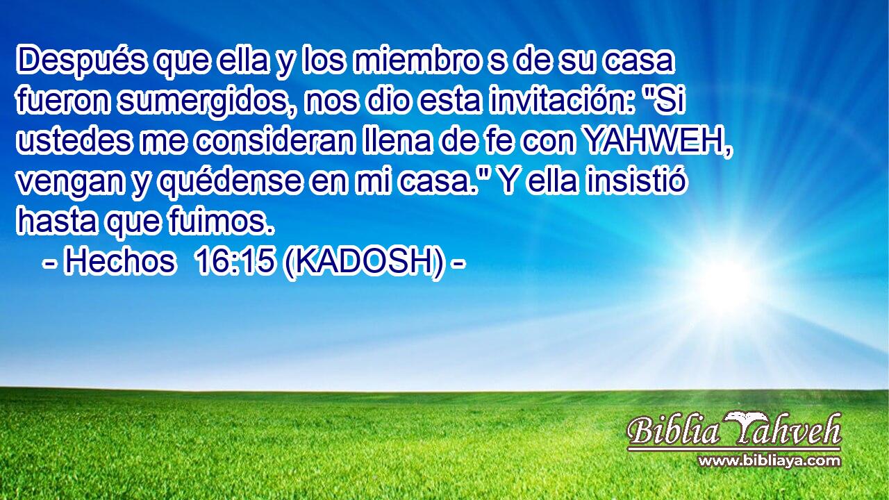  Después que ella y los miembro s de su casa fueron sumergidos, nos dio esta invitación: 