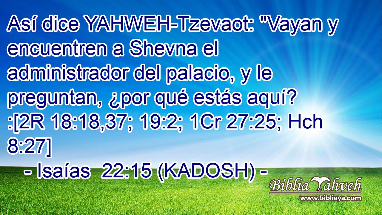  Así dice YAHWEH-Tzevaot: 