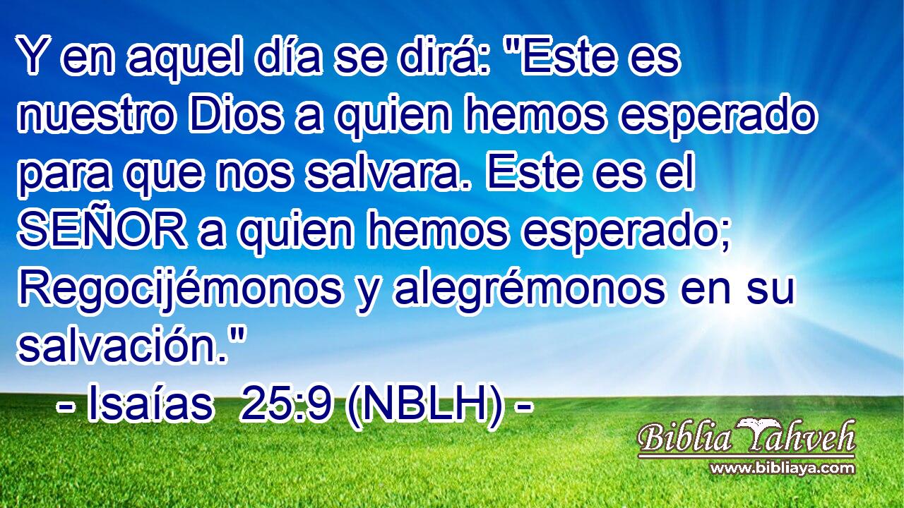  Y en aquel día se dirá: 