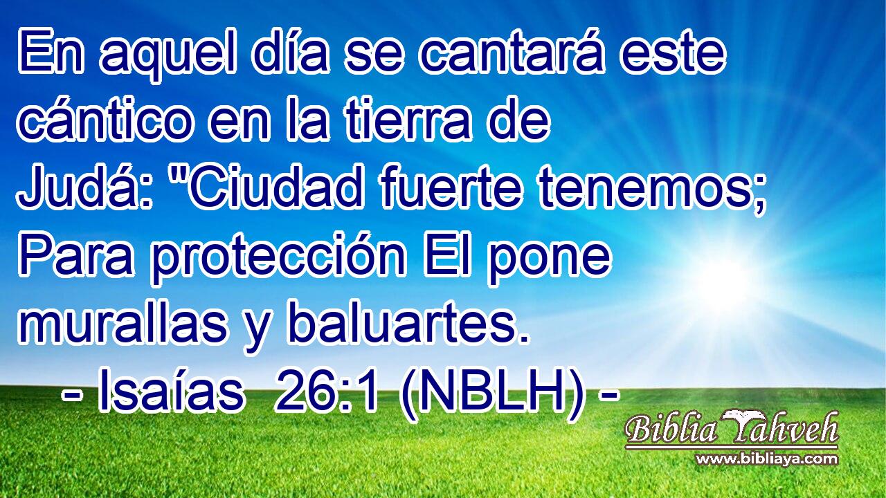  En aquel día se cantará este cántico en la tierra de Judá: 