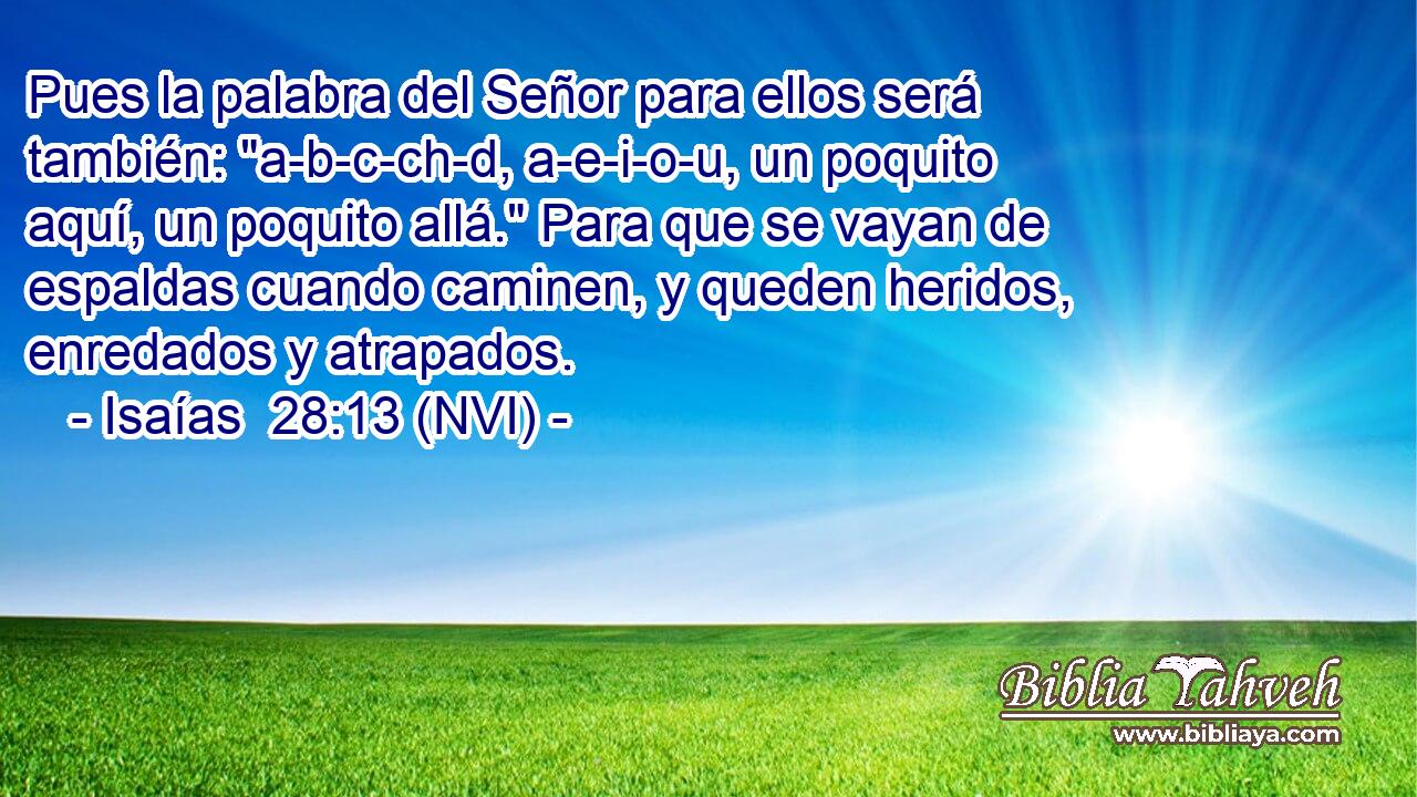  Pues la palabra del Señor para ellos será también: 