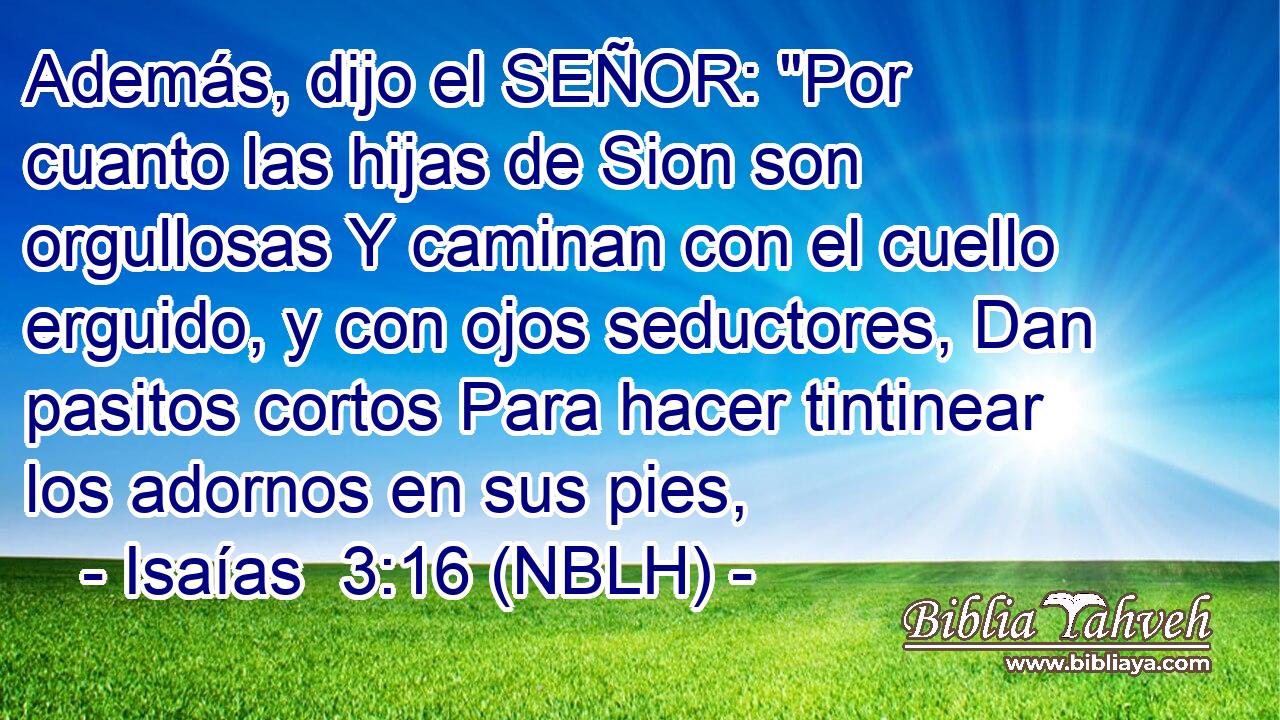  Además, dijo el SEÑOR: 