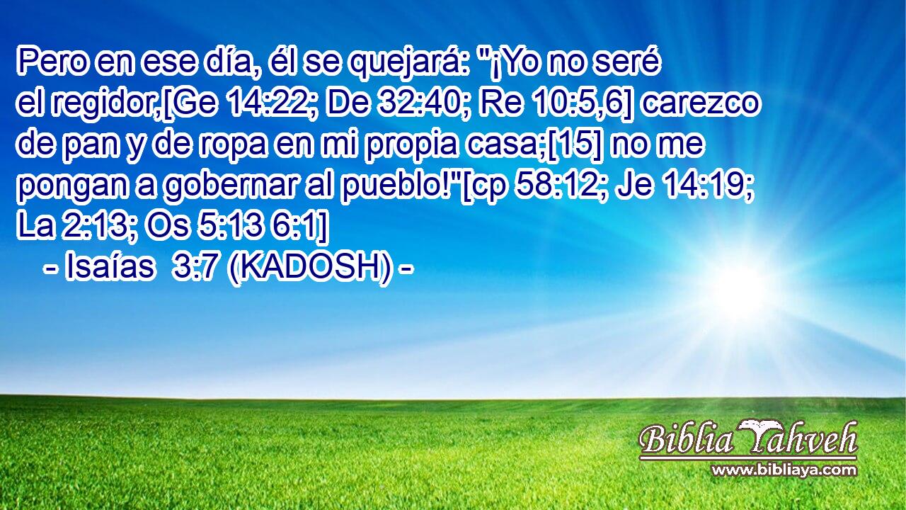  Pero en ese día, él se quejará: 