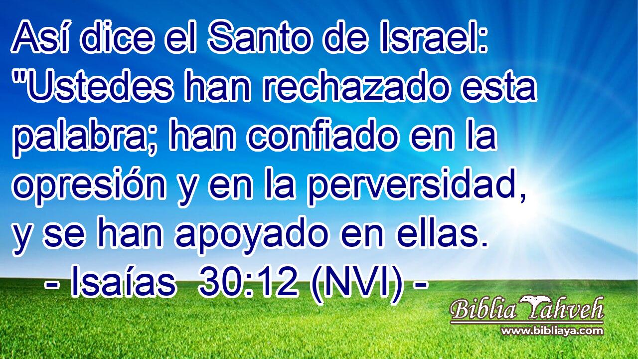  Así dice el Santo de Israel: 