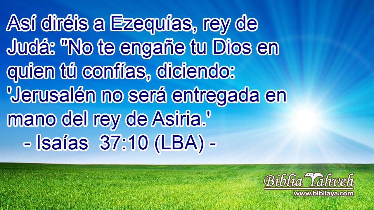 Así diréis a Ezequías, rey de Judá: 