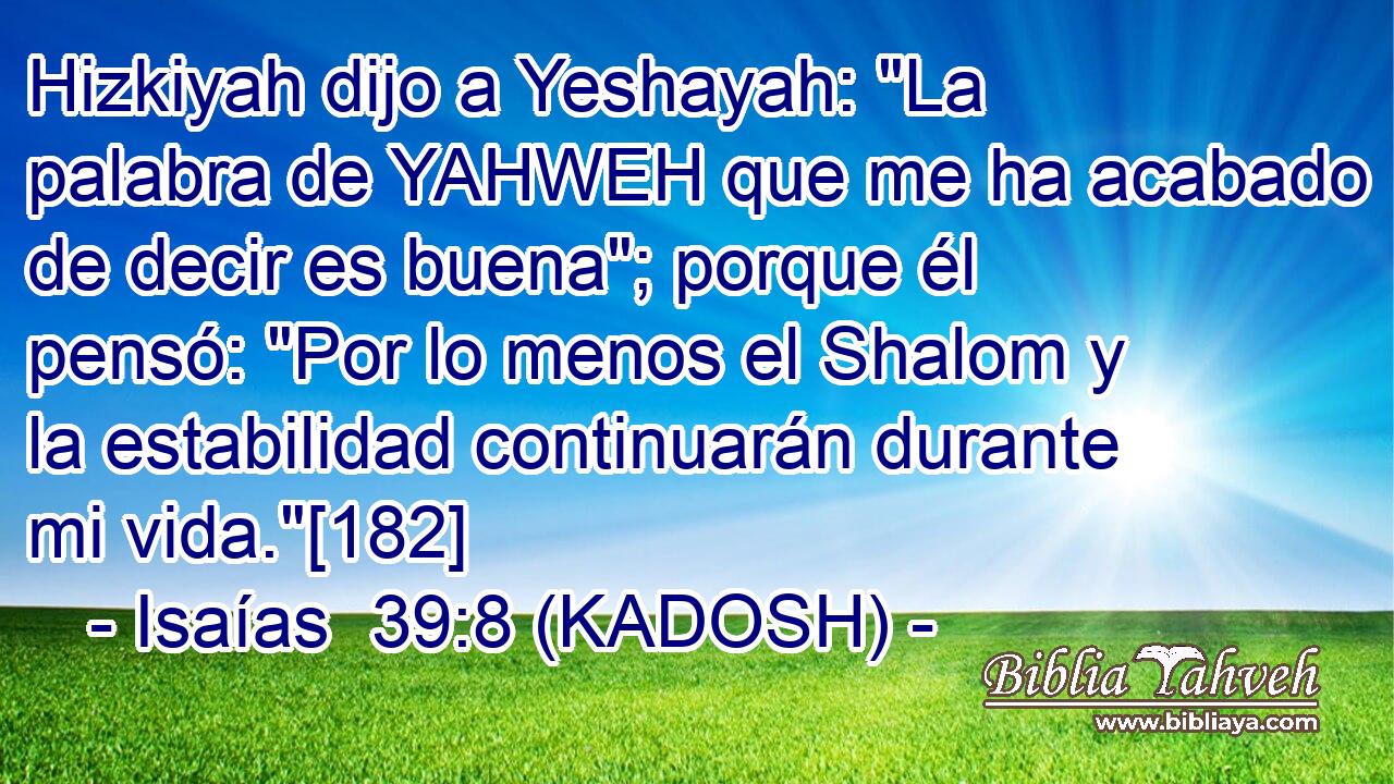  Hizkiyah dijo a Yeshayah: 