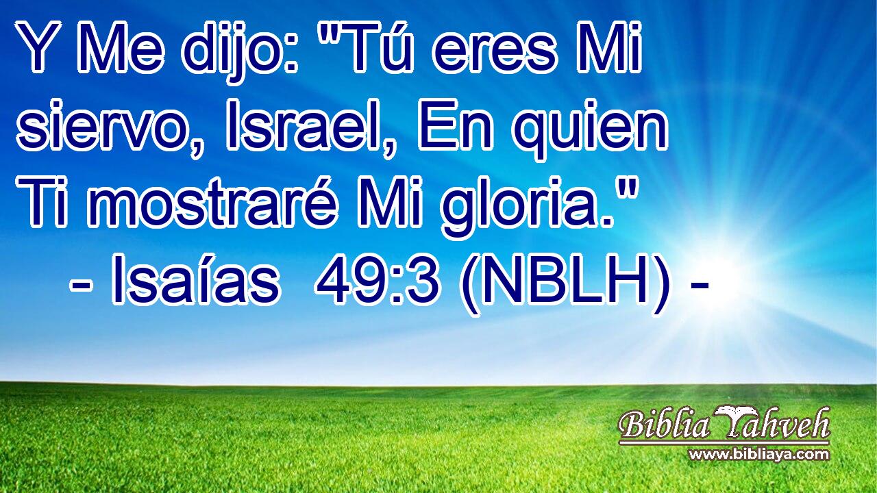  Y Me dijo: 