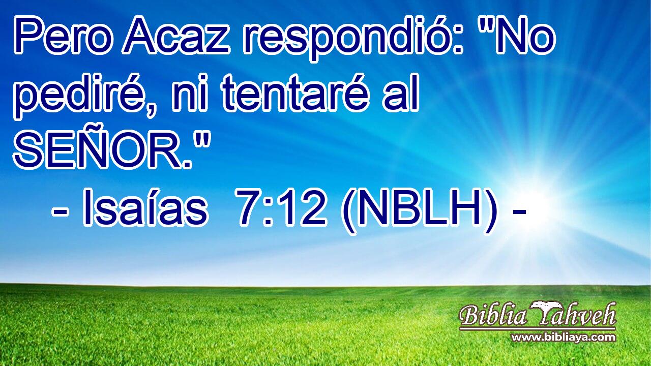  Pero Acaz respondió: 