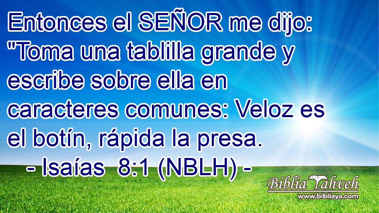  Entonces el SEÑOR me dijo: 