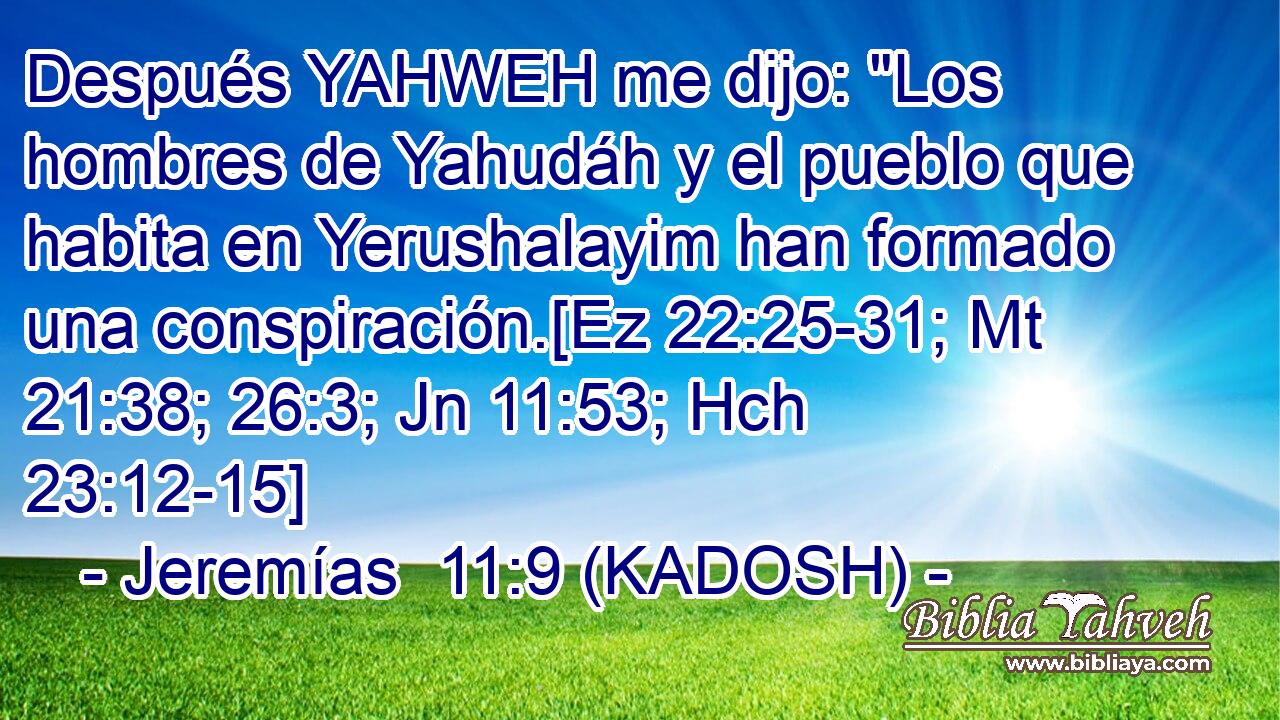  Después YAHWEH me dijo: 