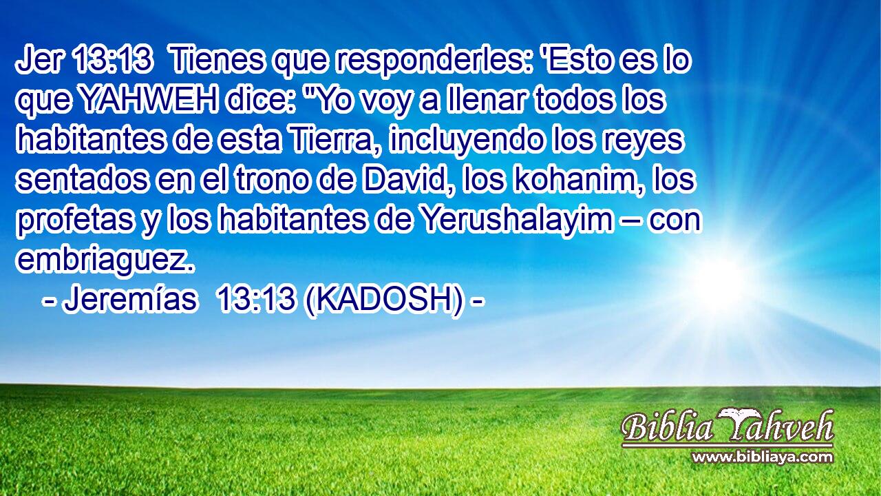  Tienes que responderles: 'Esto es lo que YAHWEH dice: 