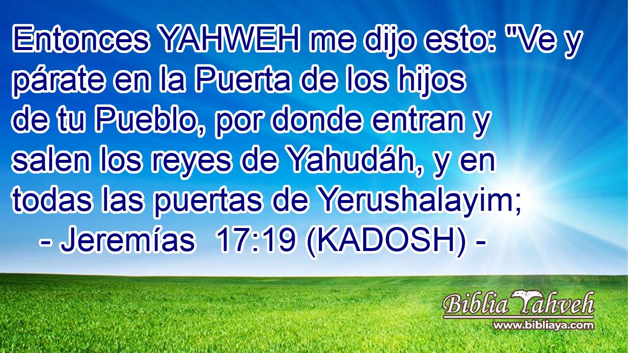  Entonces YAHWEH me dijo esto: 