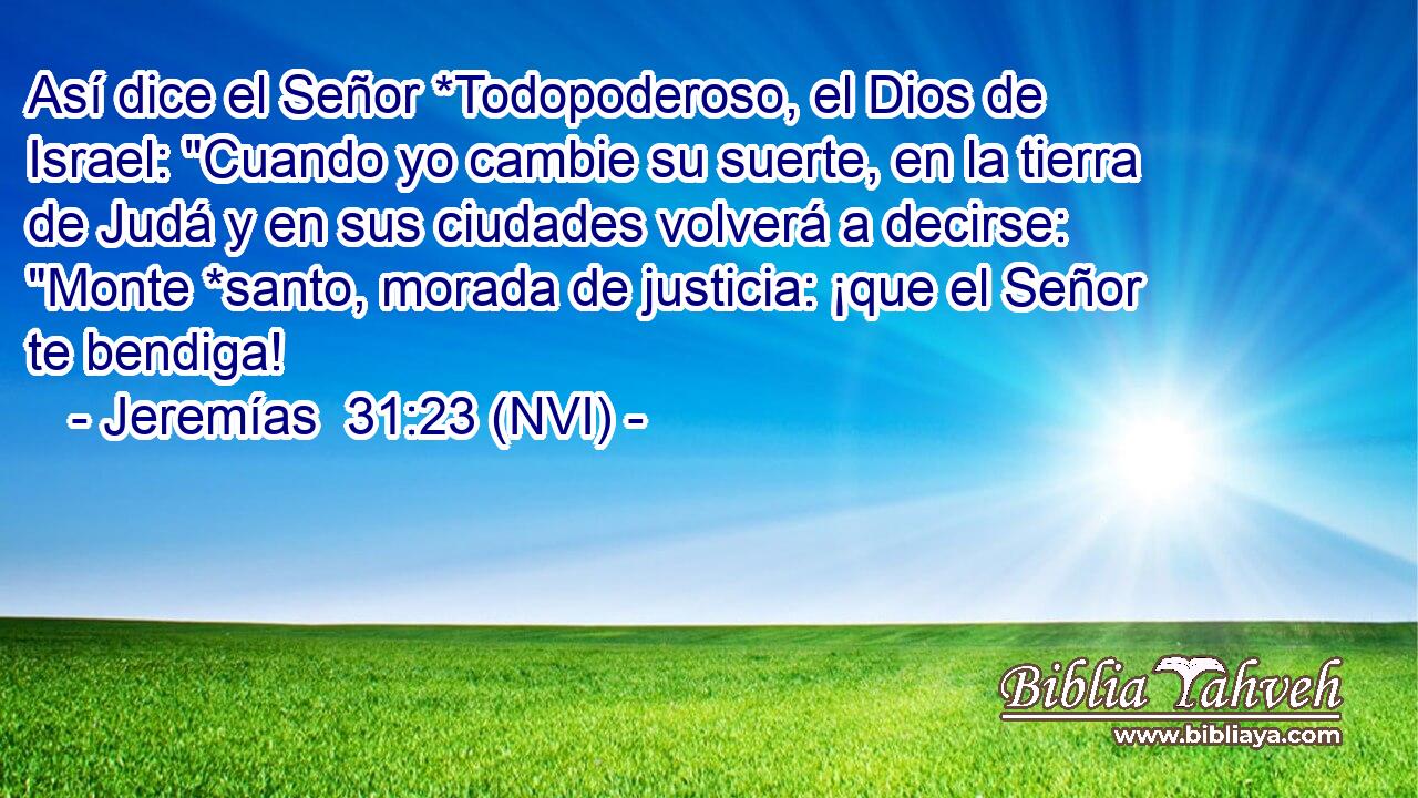  Así dice el Señor *Todopoderoso, el Dios de Israel: 