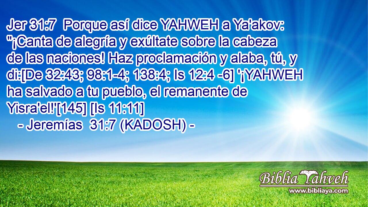  Porque así dice YAHWEH a Ya'akov: 