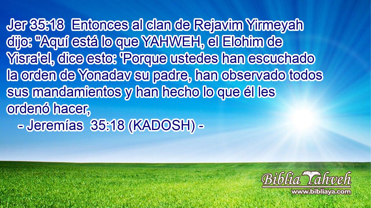  Entonces al clan de Rejavim Yirmeyah dijo: 