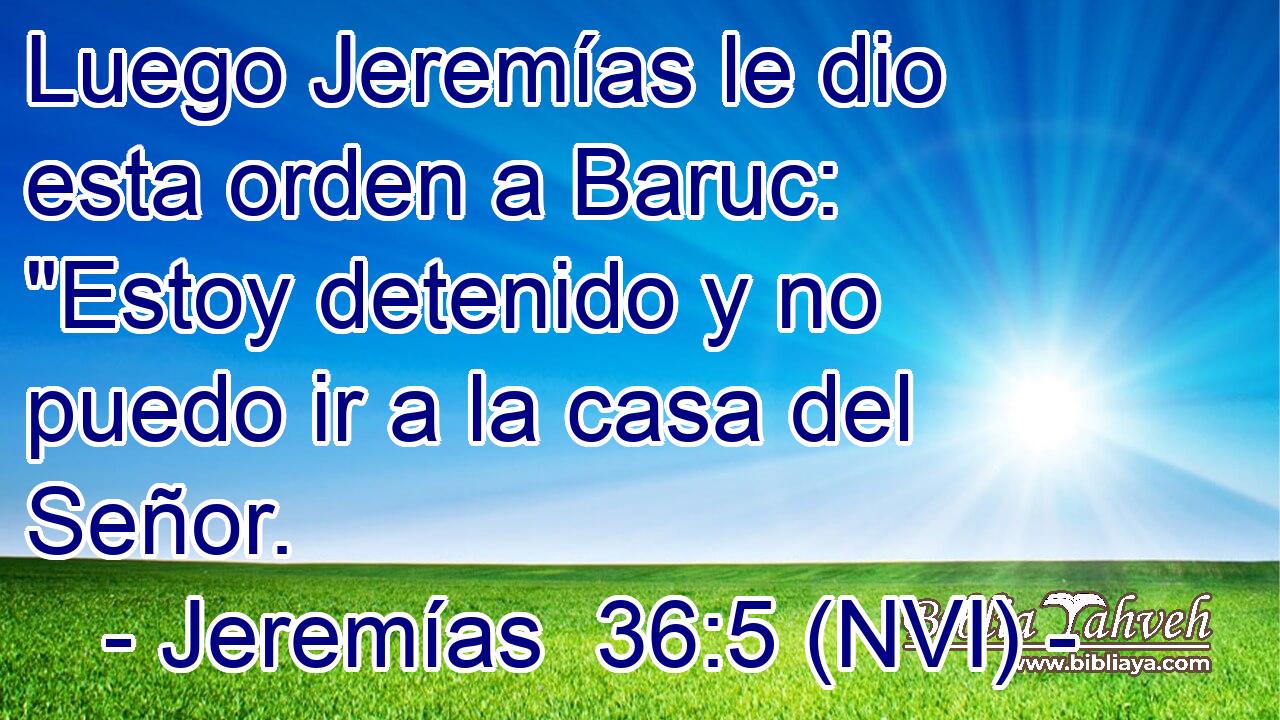  Luego Jeremías le dio esta orden a Baruc: 