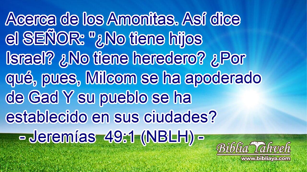  Acerca de los Amonitas. Así dice el SEÑOR: 
